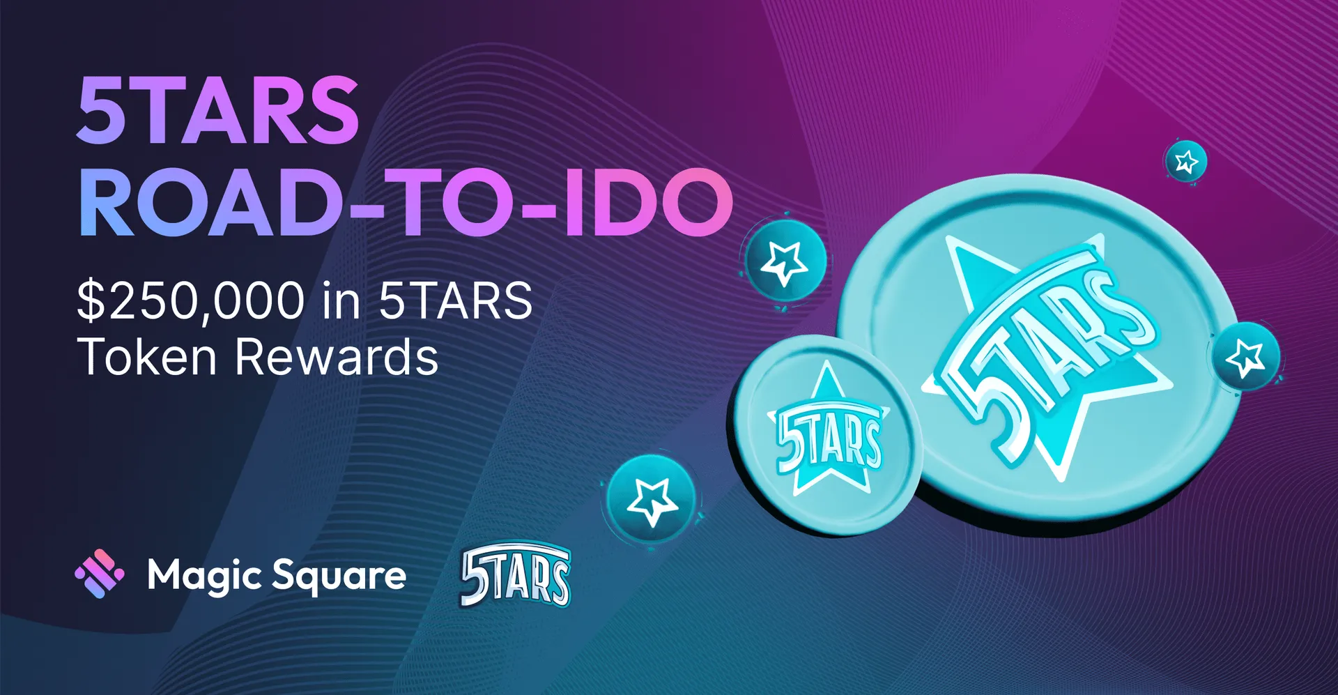 5TARS Road-to-IDO $250,000 in 5TARS Token Rewards. Magic Square. 5tars