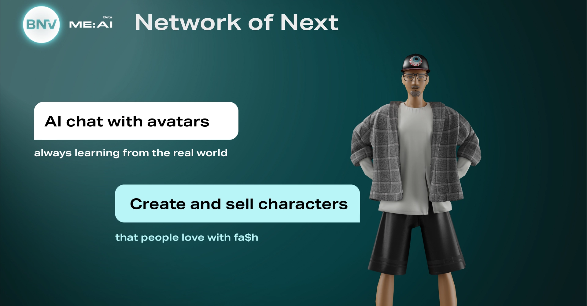 BNV is building a SocialFi network powered by AI avatars for fashion lovers, gamers, and cultural hypebeasts to express themselves with infinite creative possibilities.