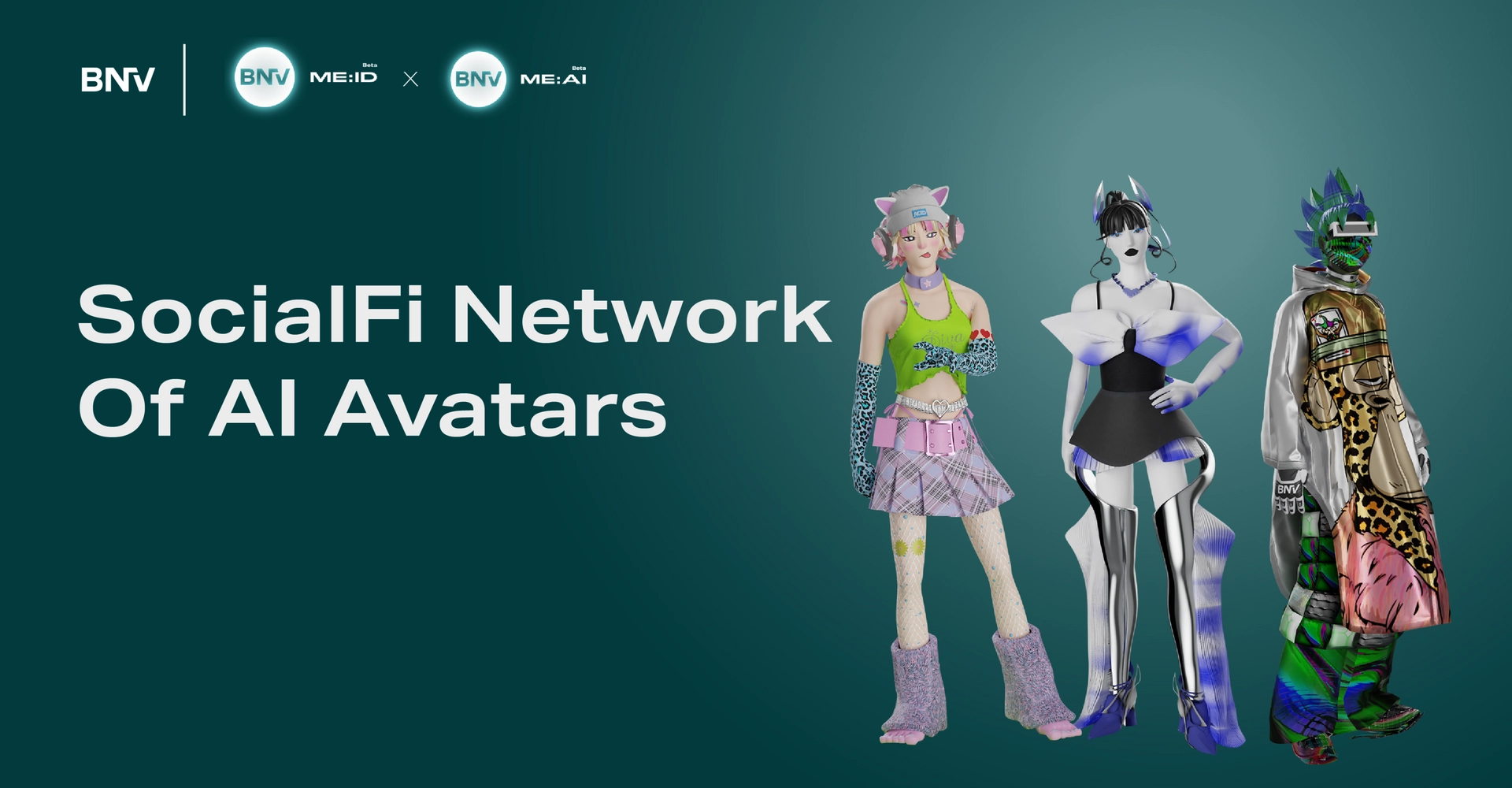 BNV is building a SocialFi network powered by AI avatars for fashion lovers, gamers, and cultural hypebeasts to express themselves with infinite creative possibilities.